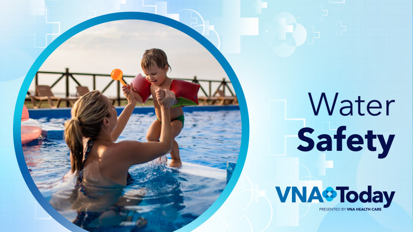 'VNA Today' – Water Safety