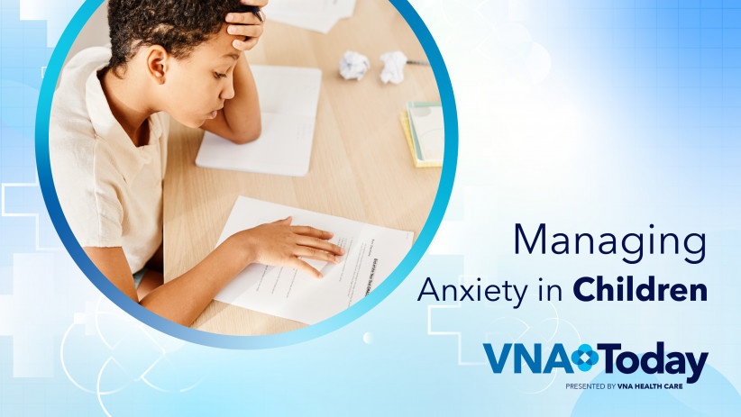 ‘VNA Today’ - Managing Anxiety in Children