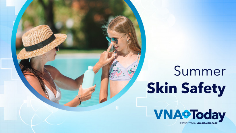 'VNA Today' – Summer Skin Safety