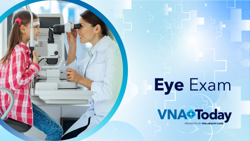 'VNA Today' – Eye Exam
