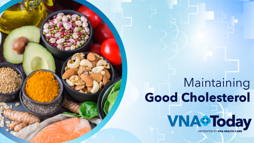 ‘VNA Today’ - Ep. 32: Maintaining Good Cholesterol