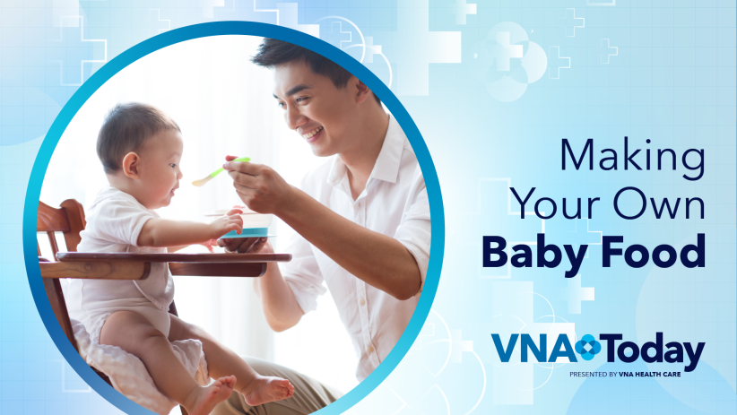 ‘VNA Today’ Ep. 50: Making Your Own Baby Food