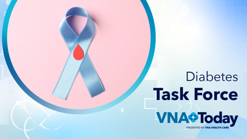 ‘VNA Today’ Ep. 63: Diabetes Task Force