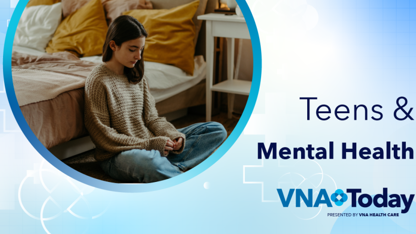 ‘VNA Today’ Ep. 68: Teens & Mental Health
